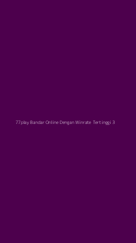 Tampilan Antarmuka Aplikasi 77play Bandar Online Dengan Winrate Tertinggi - 3