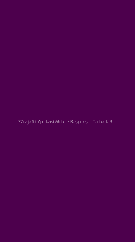 Tampilan Antarmuka Aplikasi 77rajafit Aplikasi Mobile Responsif Terbaik - 3