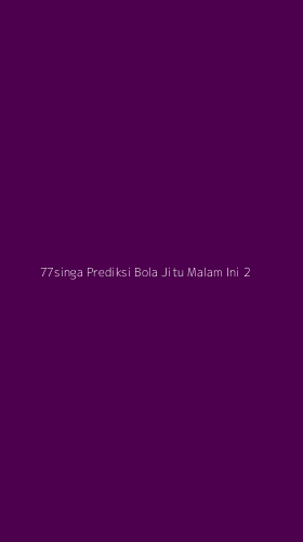 Tampilan Antarmuka Aplikasi 77singa Prediksi Bola Jitu Malam Ini - 2