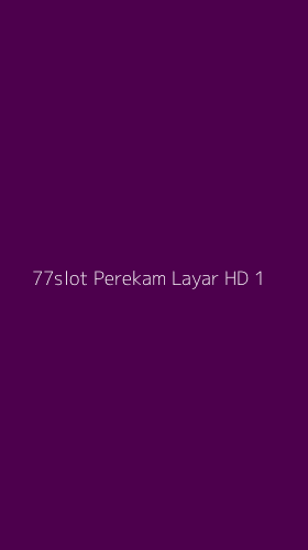 Tampilan Antarmuka Aplikasi 77slot Perekam Layar Hd - 1