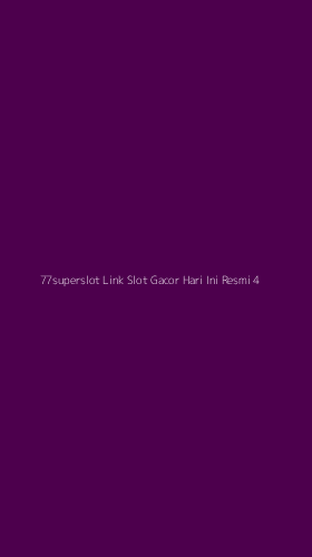 Tampilan Antarmuka Aplikasi 77superslot Link Slot Gacor Hari Ini Resmi - 4