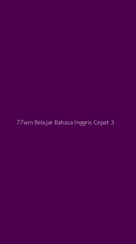 Tampilan Antarmuka Aplikasi 77win Belajar Bahasa Inggris Cepat - 3