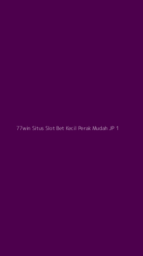 Tampilan Antarmuka Aplikasi 77win Situs Slot Bet Kecil Perak Mudah Jp - 1