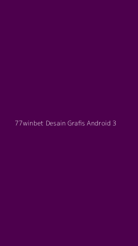 Tampilan Antarmuka Aplikasi 77winbet Desain Grafis Android - 3