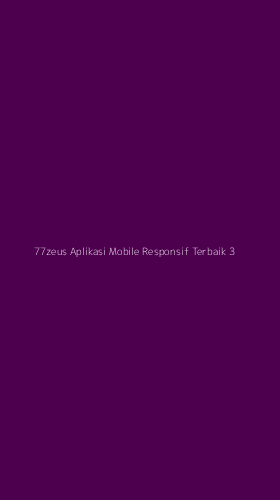 Tampilan Antarmuka Aplikasi 77zeus Aplikasi Mobile Responsif Terbaik - 3
