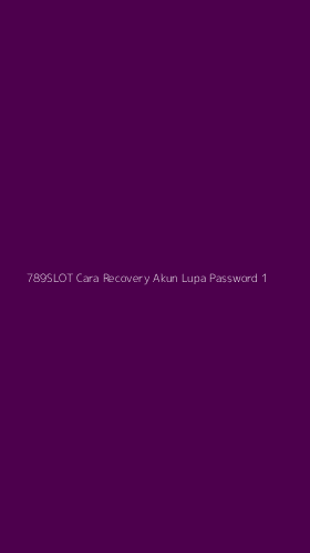 Tampilan Antarmuka Aplikasi 789slot Cara Recovery Akun Lupa Password - 1