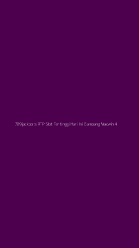 Tampilan Antarmuka Aplikasi 789jackpots Rtp Slot Tertinggi Hari Ini Gampang Maxwin - 4