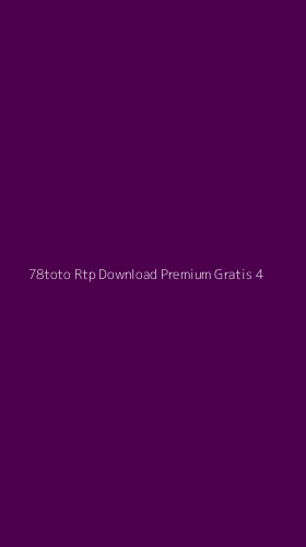 Tampilan Antarmuka Aplikasi 78toto Rtp Download Premium Gratis - 4