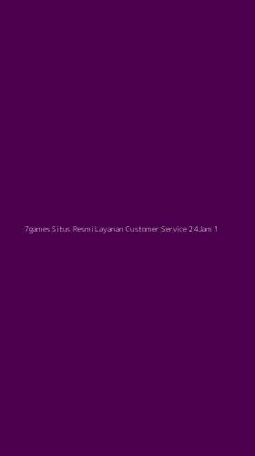 Tampilan Antarmuka Aplikasi 7games Situs Resmi Layanan Customer Service 24jam - 1