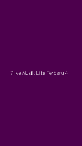 Tampilan Antarmuka Aplikasi 7live Musik Lite Terbaru - 4