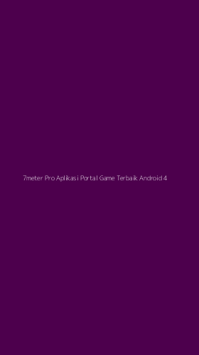 Tampilan Antarmuka Aplikasi 7meter Pro Aplikasi Portal Game Terbaik Android - 4