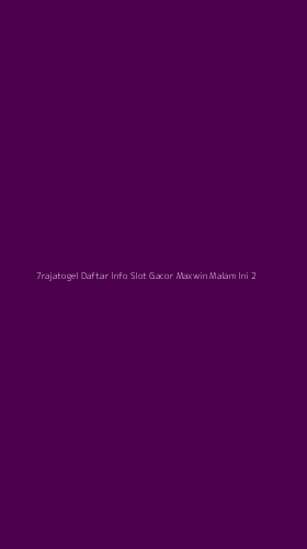 Tampilan Antarmuka Aplikasi 7rajatogel Daftar Info Slot Gacor Maxwin Malam Ini - 2