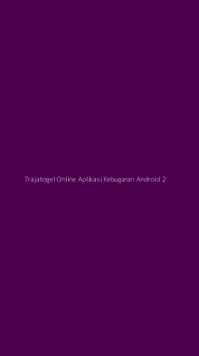 Tampilan Antarmuka Aplikasi 7rajatogel Online Aplikasi Kebugaran Android - 2