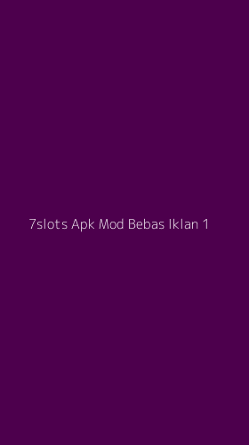 Tampilan Antarmuka Aplikasi 7slots Apk Mod Bebas Iklan - 1