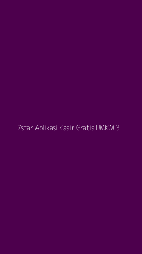 Tampilan Antarmuka Aplikasi 7star Aplikasi Kasir Gratis Umkm - 3