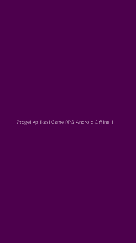 Tampilan Antarmuka Aplikasi 7togel Aplikasi Game Rpg Android Offline - 1