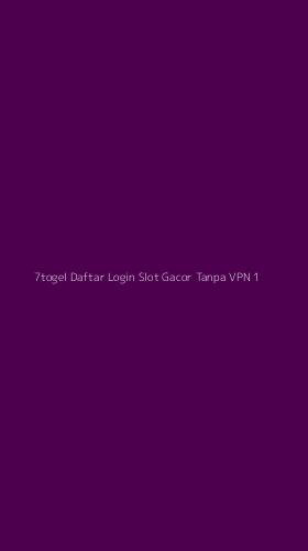 Tampilan Antarmuka Aplikasi 7togel Daftar Login Slot Gacor Tanpa Vpn - 1