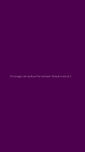 Tampilan Antarmuka Aplikasi 7totonaga Link Aplikasi Portal Game Terbaik Android - 2