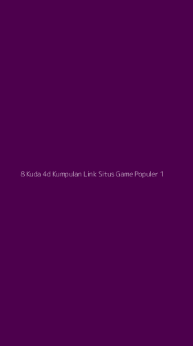 Tampilan Antarmuka Aplikasi 8 Kuda 4d Kumpulan Link Situs Game Populer - 1