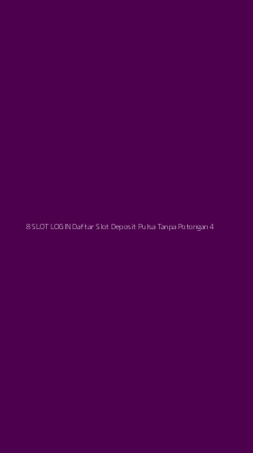 Tampilan Antarmuka Aplikasi 8 Slot Login Daftar Slot Deposit Pulsa Tanpa Potongan - 4