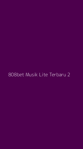 Tampilan Antarmuka Aplikasi 808bet Musik Lite Terbaru - 2
