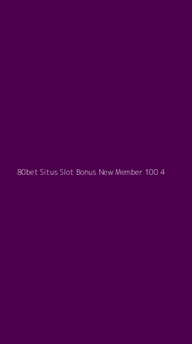 Tampilan Antarmuka Aplikasi 80bet Situs Slot Bonus New Member 100 - 4