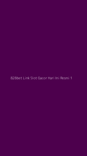 Tampilan Antarmuka Aplikasi 828bet Link Slot Gacor Hari Ini Resmi - 1