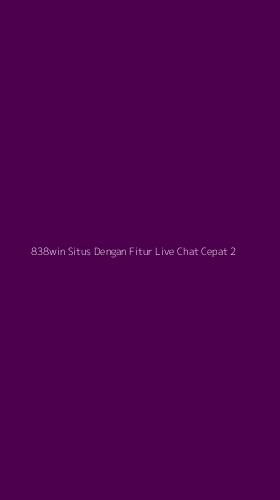 Tampilan Antarmuka Aplikasi 838win Situs Dengan Fitur Live Chat Cepat - 2