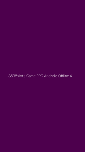 Tampilan Antarmuka Aplikasi 8638slots Game Rpg Android Offline - 4
