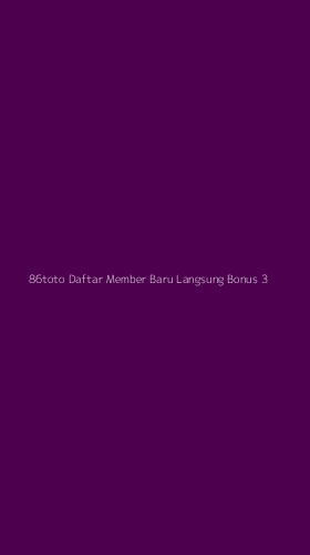Tampilan Antarmuka Aplikasi 86toto Daftar Member Baru Langsung Bonus - 3