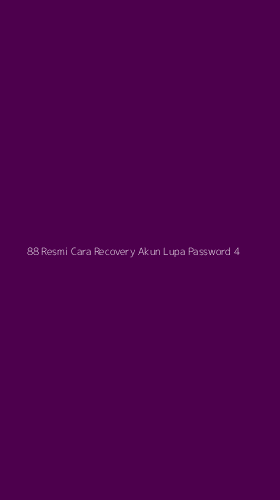 Tampilan Antarmuka Aplikasi 88 Resmi Cara Recovery Akun Lupa Password - 4