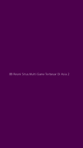 Tampilan Antarmuka Aplikasi 88 Resmi Situs Multi Game Terbesar Di Asia - 2