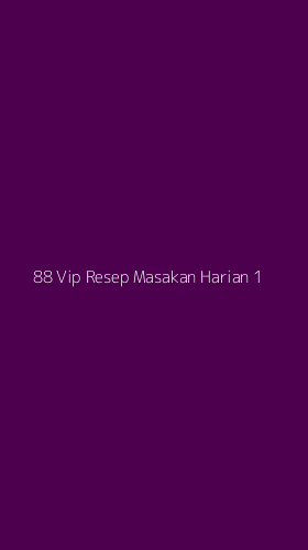 Tampilan Antarmuka Aplikasi 88 Vip Resep Masakan Harian - 1