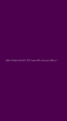 Tampilan Antarmuka Aplikasi 888 Casino Highest Rtp Game Rpg Android Offline - 1