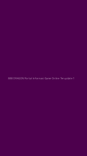 Tampilan Antarmuka Aplikasi 888 Dragon Portal Informasi Game Online Terupdate - 1