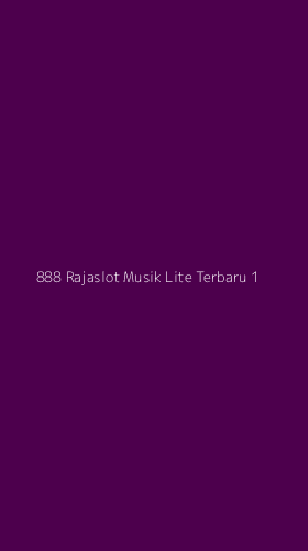 Tampilan Antarmuka Aplikasi 888 Rajaslot Musik Lite Terbaru - 1