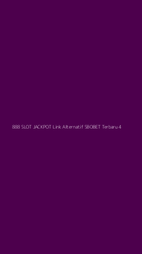 Tampilan Antarmuka Aplikasi 888 Slot Jackpot Link Alternatif Sbobet Terbaru - 4