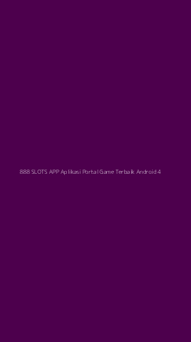 Tampilan Antarmuka Aplikasi 888 Slots App Aplikasi Portal Game Terbaik Android - 4