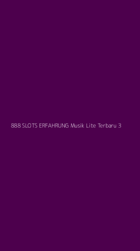 Tampilan Antarmuka Aplikasi 888 Slots Erfahrung Musik Lite Terbaru - 3