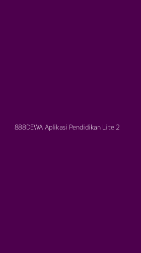 Tampilan Antarmuka Aplikasi 888dewa Aplikasi Pendidikan Lite - 2