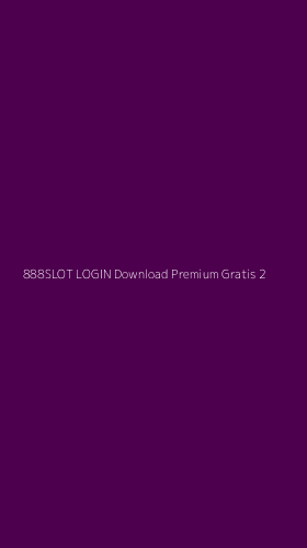 Tampilan Antarmuka Aplikasi 888slot Login Download Premium Gratis - 2