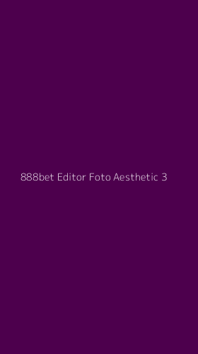 Tampilan Antarmuka Aplikasi 888bet Editor Foto Aesthetic - 3