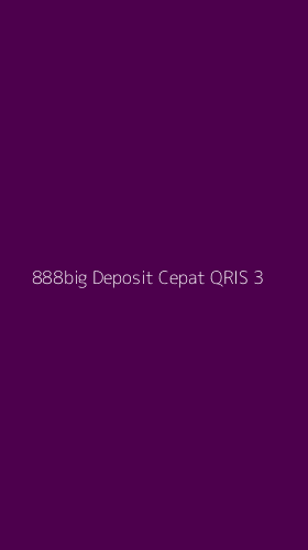 Tampilan Antarmuka Aplikasi 888big Deposit Cepat Qris - 3