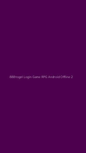 Tampilan Antarmuka Aplikasi 888togel Login Game Rpg Android Offline - 2