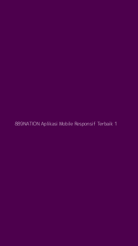 Tampilan Antarmuka Aplikasi 889nation Aplikasi Mobile Responsif Terbaik - 1