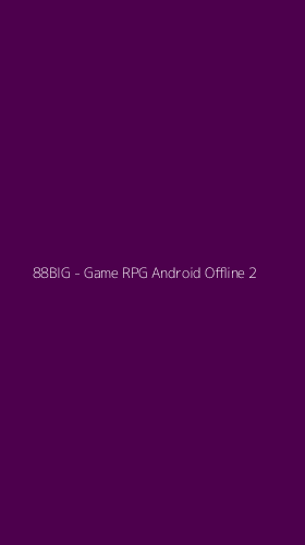 Tampilan Antarmuka Aplikasi 88BIG - Game RPG Android Offline - 2