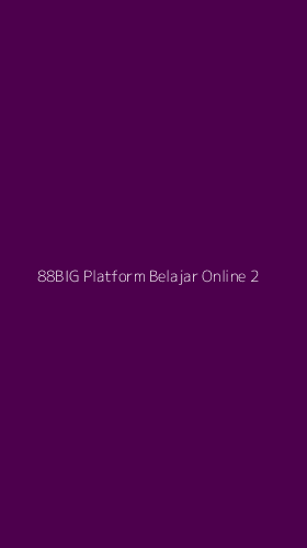 Tampilan Antarmuka Aplikasi 88big Platform Belajar Online - 2