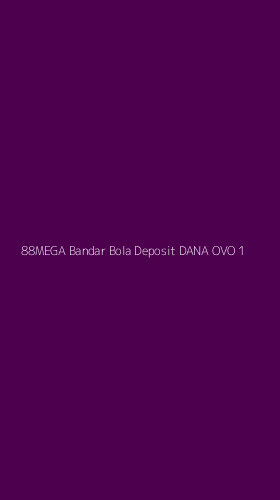 Tampilan Antarmuka Aplikasi 88mega Bandar Bola Deposit Dana Ovo - 1