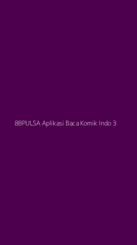 Tampilan Antarmuka Aplikasi 88pulsa Aplikasi Baca Komik Indo - 3