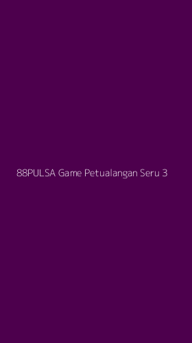 Tampilan Antarmuka Aplikasi 88pulsa Game Petualangan Seru - 3